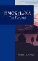 Ismeraldis:  The Forging