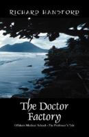The Doctor Factory:  Offshore Medical School - The Professor's Tale