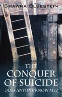 The Conquer of Suicide:  Does Anyone Know Me?