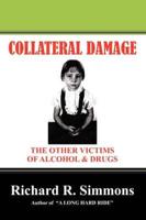 COLLATERAL DAMAGE:  The Other Victims