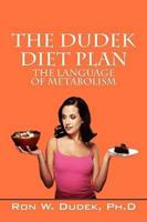The Dudek Diet Plan: The Language of Metabolism
