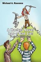 A Hacker Never Has a Bad Lie!