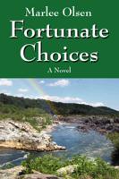 Fortunate Choices:  A Novel