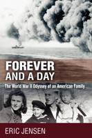Forever and a Day: The World War II Odyssey of an American Family