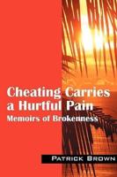 Cheating Carries a Hurtful Pain: Memoirs of Brokeness