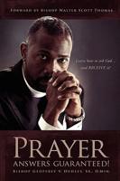 Prayer Answers Guaranteed!:  Learn how to ask God ...and RECEIVE it!