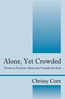 Alone, Yet Crowded: Poems to Feed the Mind and Nourish the Soul