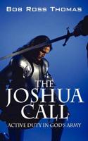 The Joshua Call:  Active Duty in God's Army