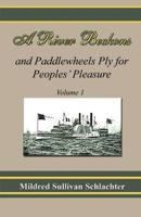 A River Beckons and Paddlewheels Ply for Peoples' Pleasure:  Volume 1