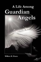 A Life Among Guardian Angels