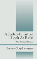 A Judeo-Christian Look at Reiki: One Woman's Opinion