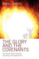 The Glory and the Covenants: The Old and New Covenants According to the Apostle Paul