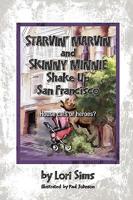 Starvin' Marvin and Skinny Minnie Shake Up San Francisco