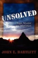 Unsolved: Rape Murder and Mutilation