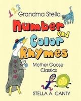 Grandma Stella Number and Color Rhymes: Mother Goose Classics