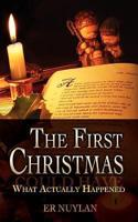 The First Christmas:  What Could Have Actually Happened