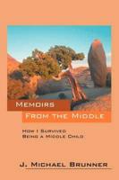 Memoirs from the Middle: How I Survived Being a Middle Child