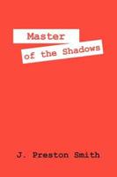 Master of the Shadows