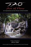 Tao, Art of Flow:  An inspirational journey through intimate wisdom