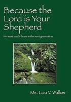 Because the Lord is Your Shepherd:  We must teach those in the next generation