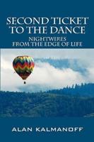 Second Ticket to the Dance: Nightwires from the Edge of Life