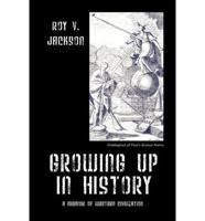 Growing Up in History: A Memoir of Western Civilization