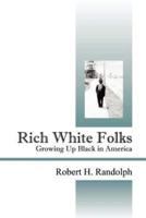 Rich White Folks: Growing Up Black in America