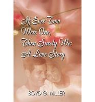 If Ever Two Were One, Then Surely We: A Love Story