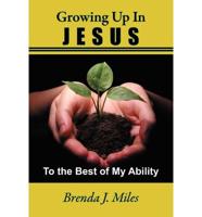 To the Best of My Ability: Growing Up in Jesus