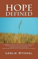 Hope Defined:  Learning to live with the loss of a loved one.  Finding hope in all of the good things God has placed in your life.  How I survived my moms suicide with God's help