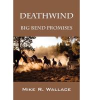 Deathwind: Big Bend Promises