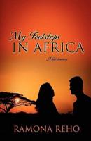 My Footsteps in Africa: A Life Journey