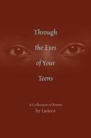 Through the Eyes of Your Teens: A Collection of Poems