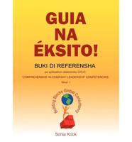 Guia Na Ksito!: Buki Di Referensha Pa Aplikashon Elektrniko Cclu Comprehensive Company Leadership Competencies'. Nivel 1