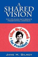 A Shared Vision:  The 1976 Ellen McCormack Presidential Campaign