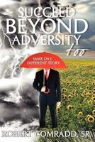 Succeed Beyond Adversity Too: Same Day, Different Story