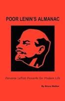 Poor Lenin's Almanac:  Perverse Leftist Proverbs for Modern Life