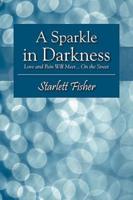 A Sparkle in Darkness: Love and Pain Will Meet... on the Street
