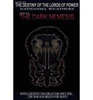 The Destiny of the Lords of Power: The Dark Nemesis