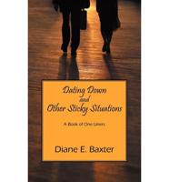 Dating Down and Other Sticky Situations: A Book of One Liners
