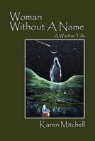 Woman Without a Name:  A Wisdom Tale