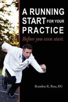 A Running Start for Your Practice: Before You Even Start