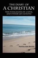 The Diary of a Christian: The Evangelism of a Soul, and Other Life Lessons