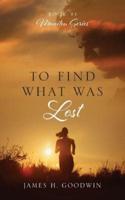 To Find What Was Lost: Book #1 Manitou Series