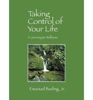 Taking Control of Your Life: A Journey to Wellness