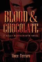 Blood & Chocolate: A Kelly Bloodsworth Novel