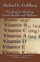 The Road to Healing, Good Health and Wellness