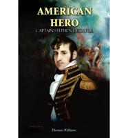 American Hero: Captain Stephen Decatur