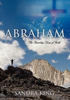 Abraham: The Traveling Man of Faith