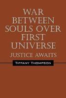 War Between Souls Over First Universe: Justice Awaits